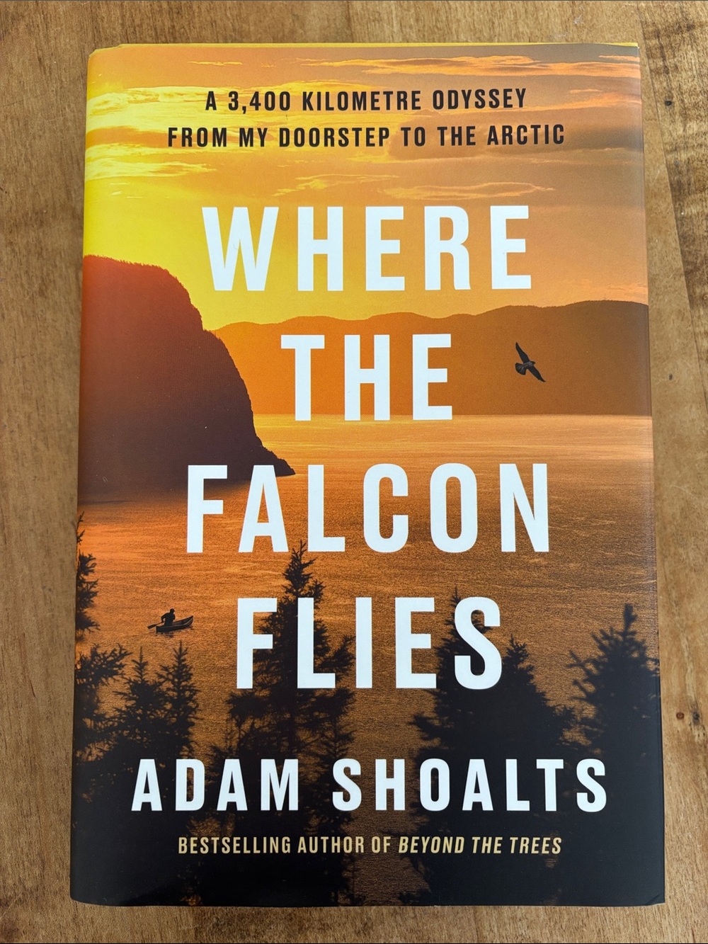 Where The Falcon Flies by Adam Shoalts A 3400km Odyssey From Doorstep To Arctic
